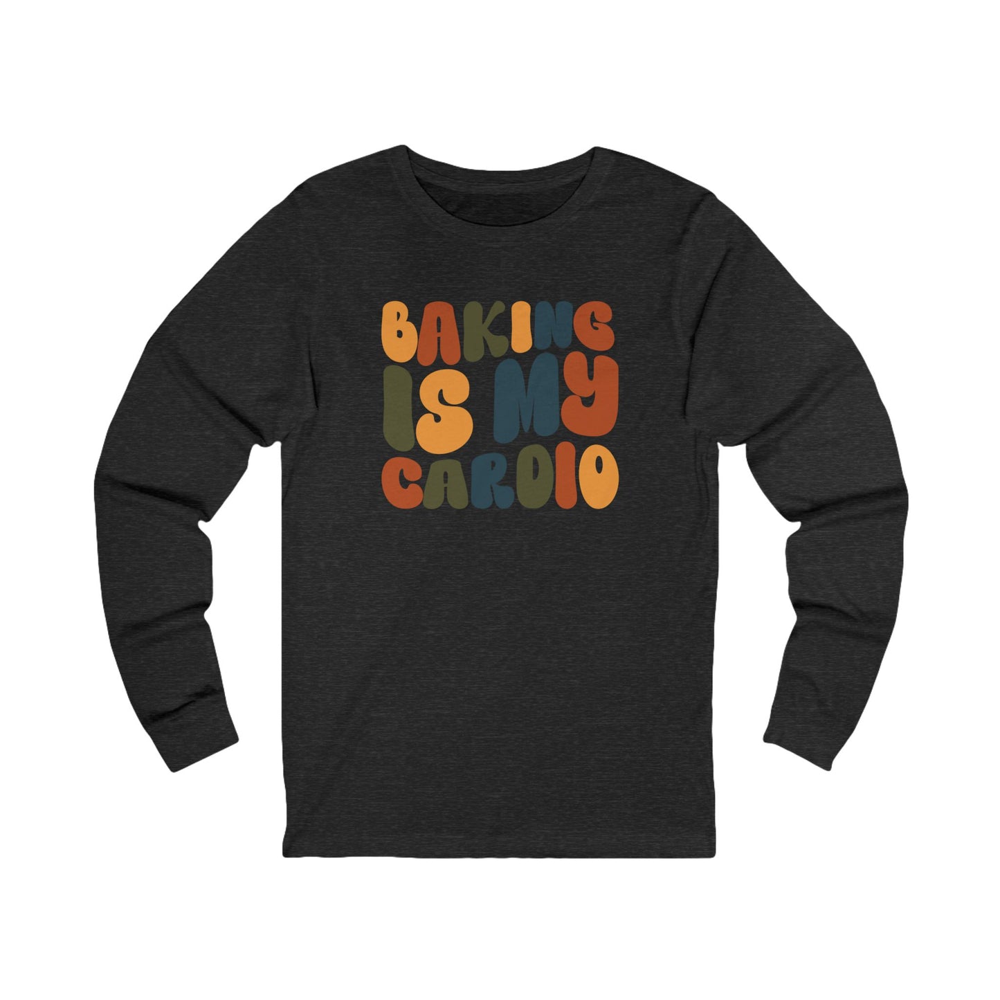 Baking is My Cardio - Thanksgiving Long Sleeve Tee