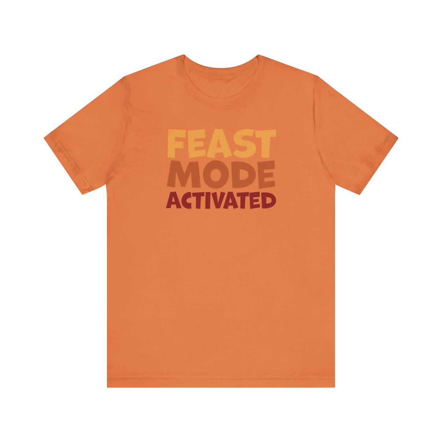 Feast Mode Activated - Thanksgiving Short Sleeve Tee