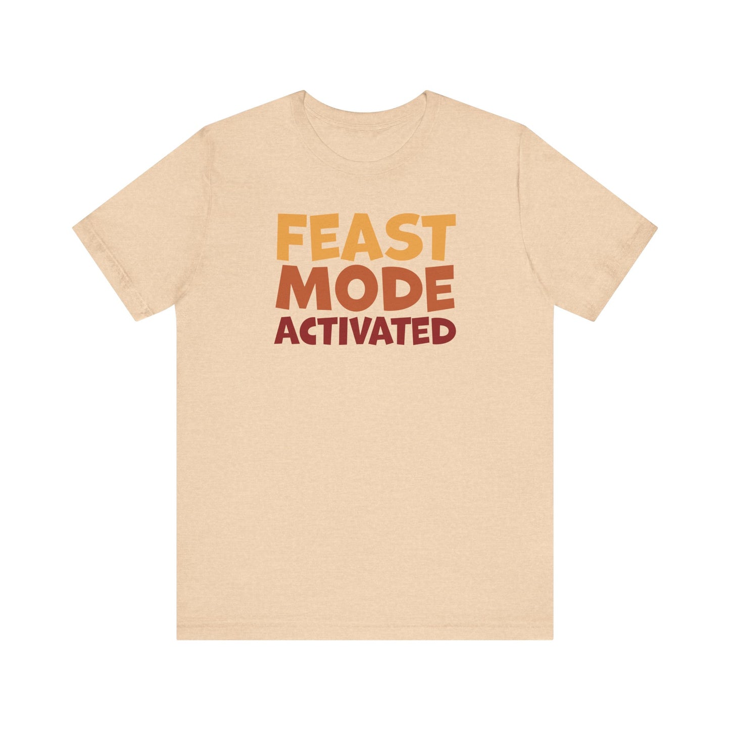Feast Mode Activated - Thanksgiving Short Sleeve Tee