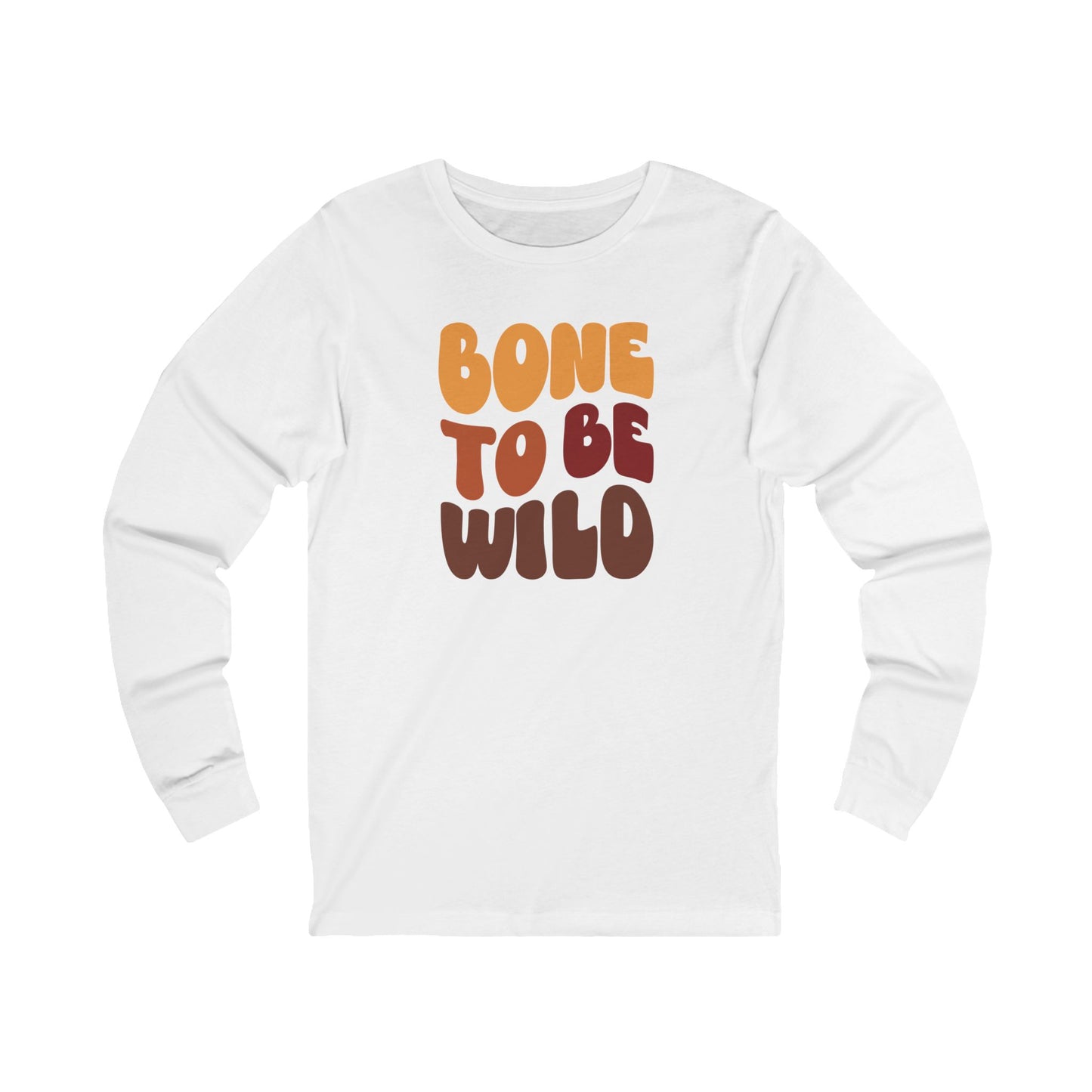 Bone to the Wild - Thanksgiving Long Sleeve Tee
