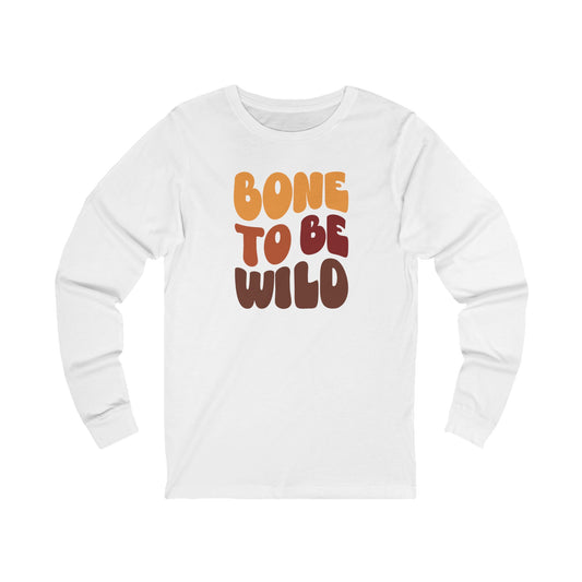 Bone to the Wild - Thanksgiving Long Sleeve Tee