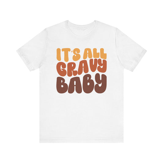 It's All Gravy - Thanksgiving Short Sleeve Tee