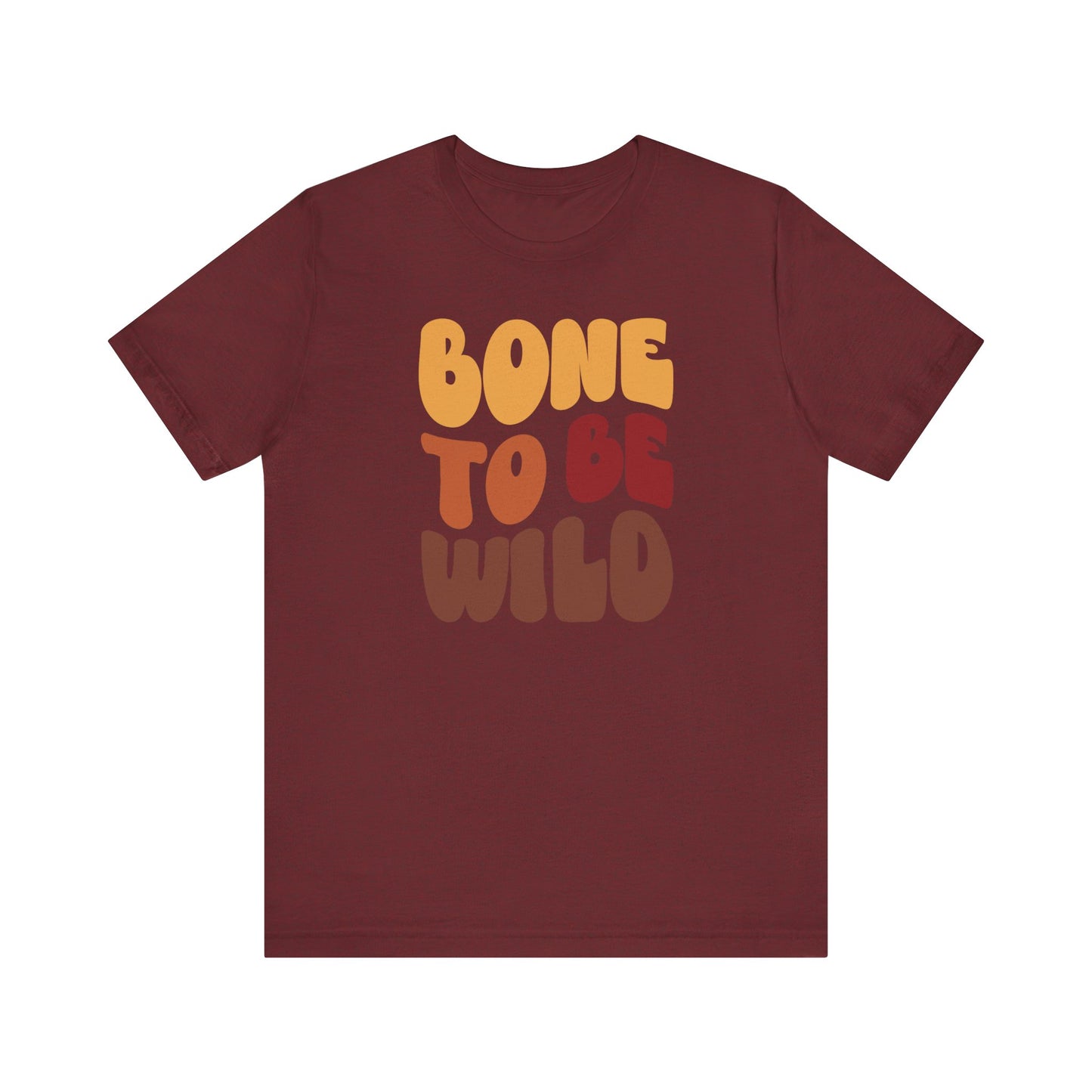 Bone to be Wild - Thanksgiving Short Sleeve Tee