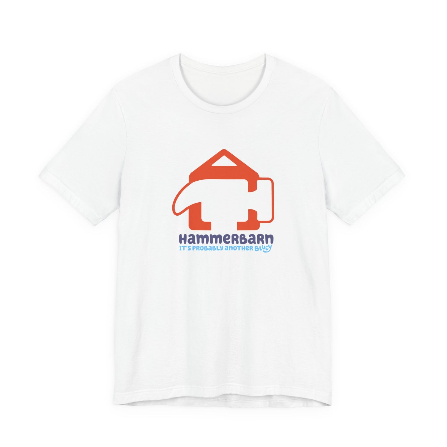 it's probably another Bluey Hammerbarn Unisex Jersey Short Sleeve Tee