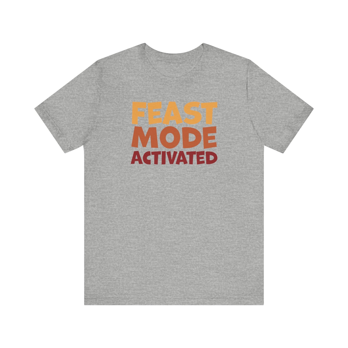 Feast Mode Activated - Thanksgiving Short Sleeve Tee