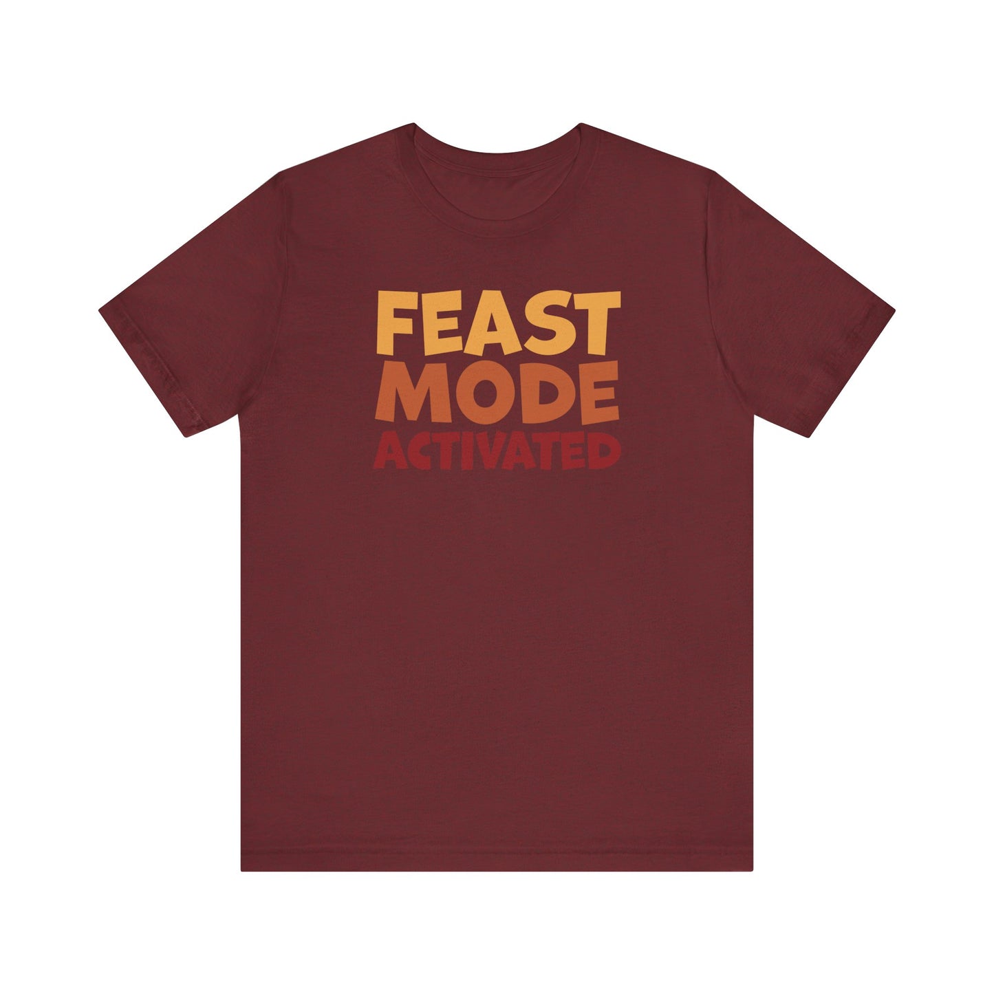 Feast Mode Activated - Thanksgiving Short Sleeve Tee