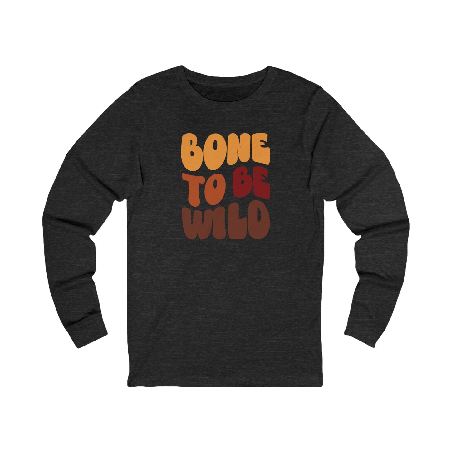 Bone to the Wild - Thanksgiving Long Sleeve Tee