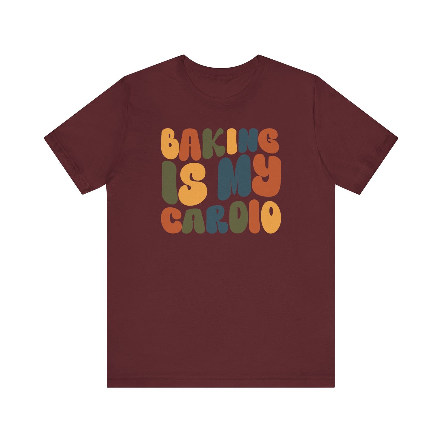 Baking is my Cardio - Thanksgiving Short Sleeve Tee
