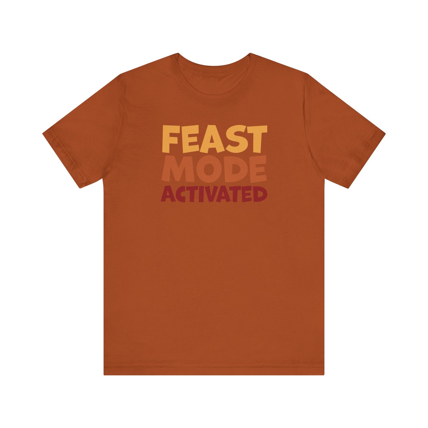 Feast Mode Activated - Thanksgiving Short Sleeve Tee