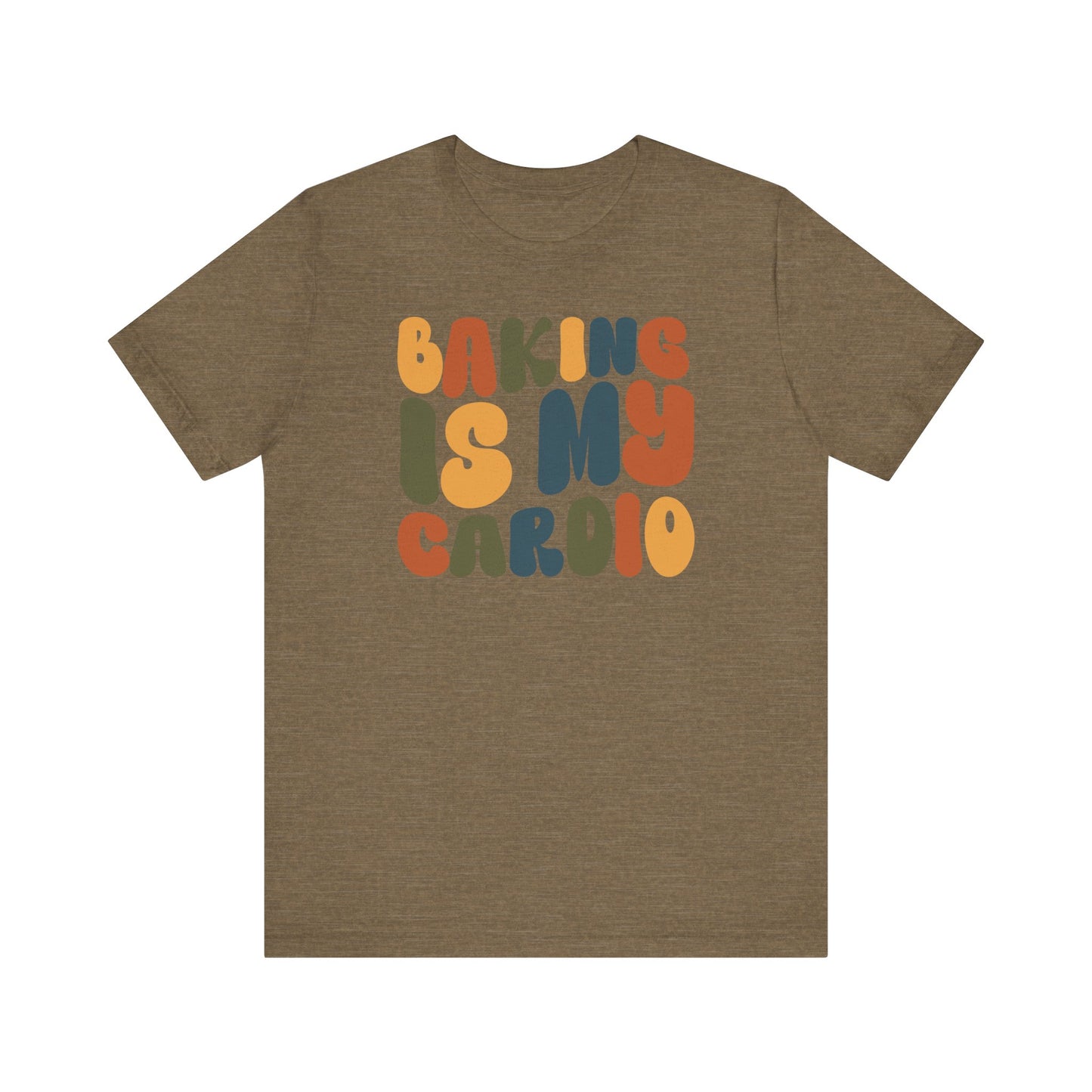 Baking is my Cardio - Thanksgiving Short Sleeve Tee