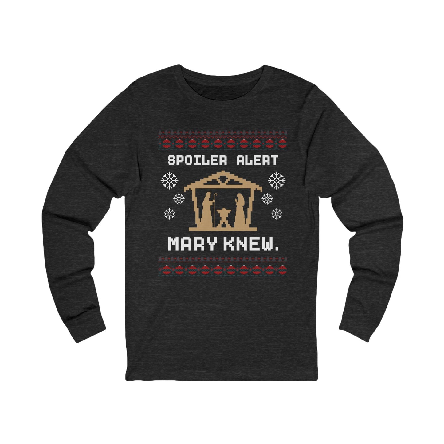 Unisex Long Sleeve Tee - Spoiler Alert: Mary Knew Christmas Nativity Design