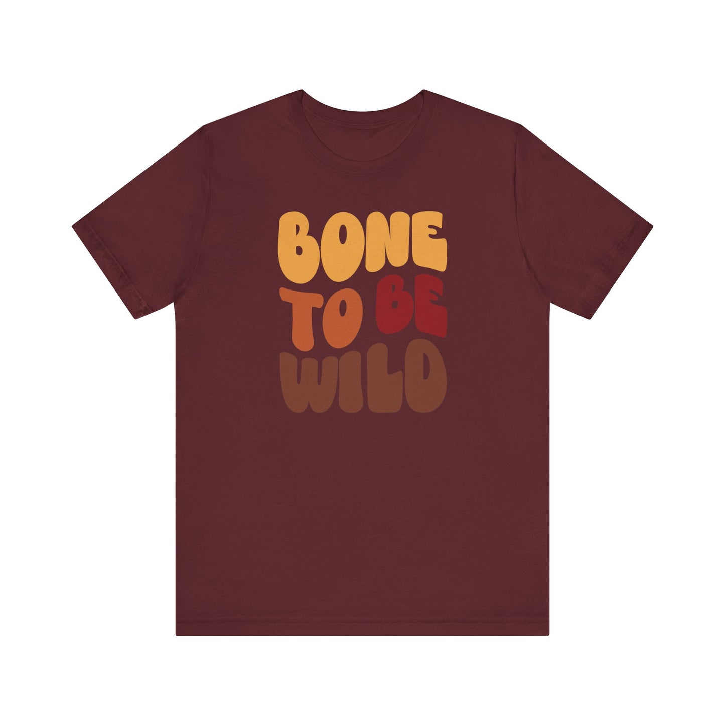 Bone to be Wild - Thanksgiving Short Sleeve Tee