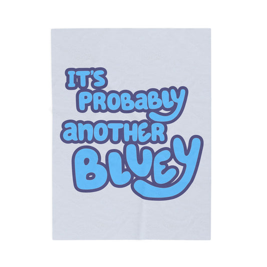 Plush Blanket, Bluey Probably Another Bluey, Cozy Throw, Soft Bedding, Gift for Kids, Bluey Fans, Birthday Present