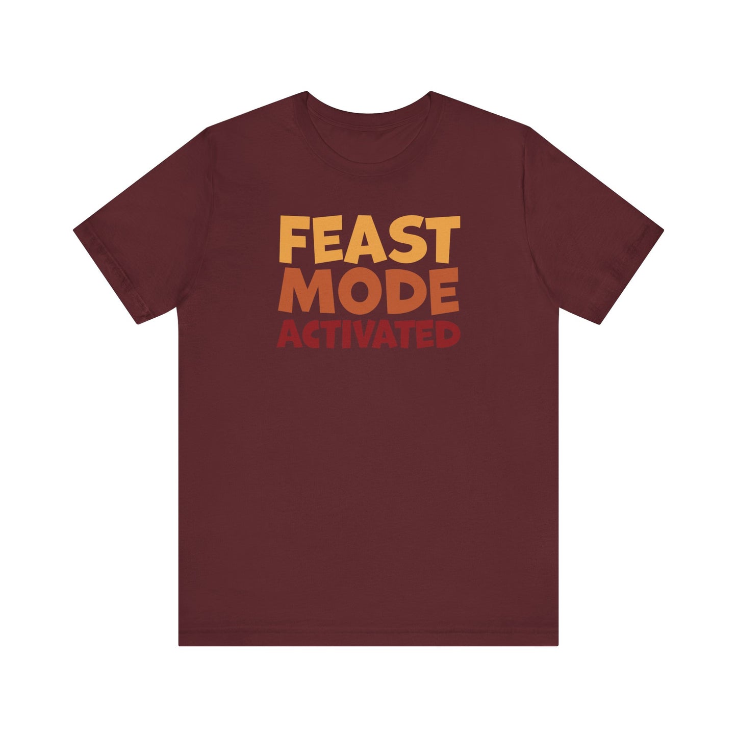 Feast Mode Activated - Thanksgiving Short Sleeve Tee