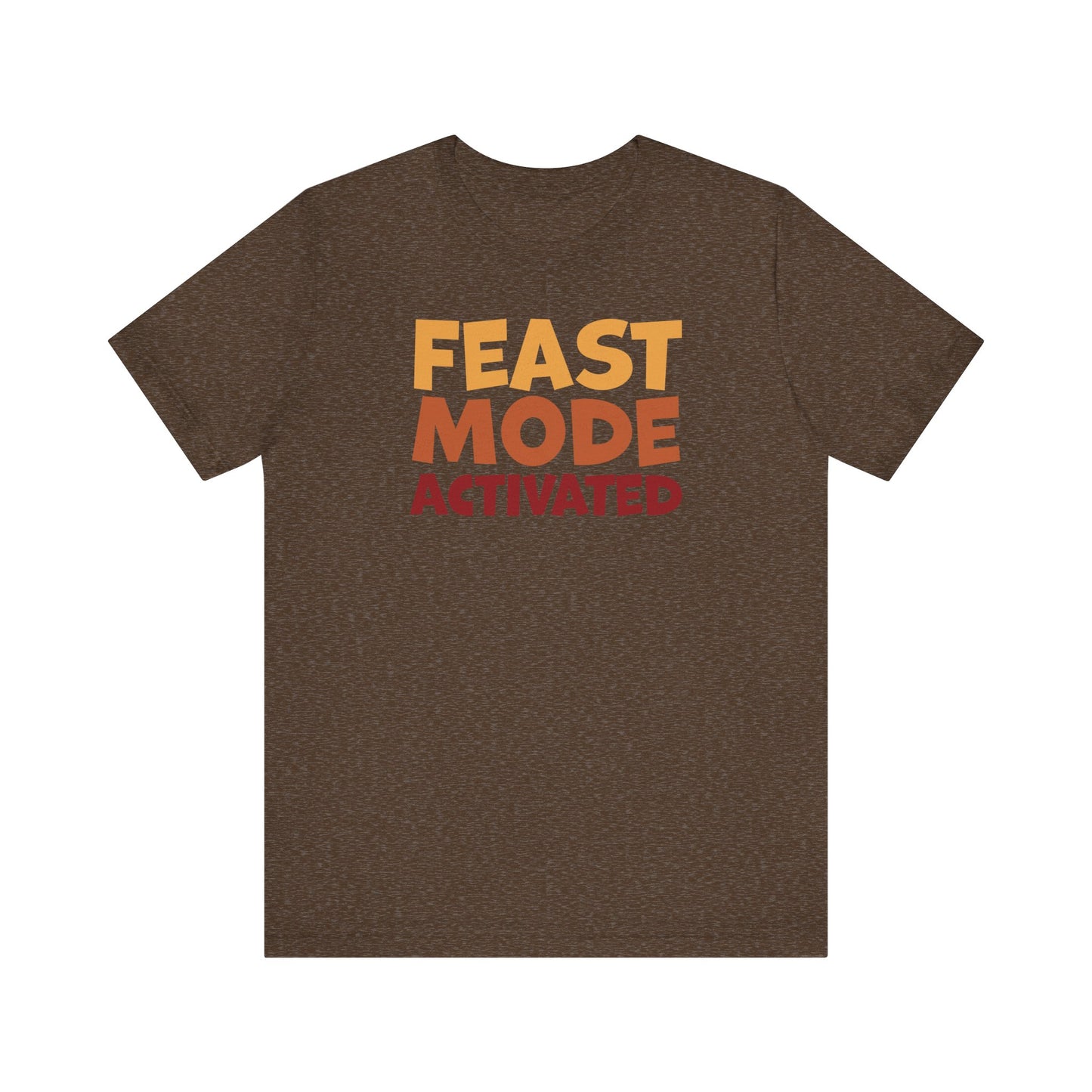 Feast Mode Activated - Thanksgiving Short Sleeve Tee