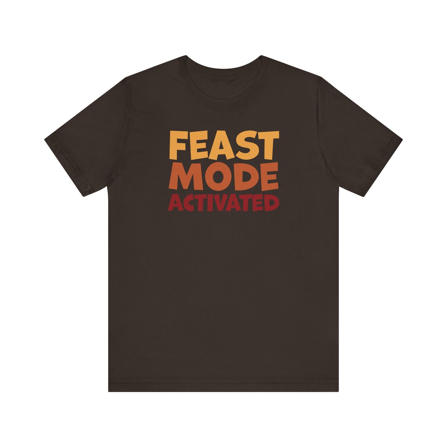 Feast Mode Activated - Thanksgiving Short Sleeve Tee