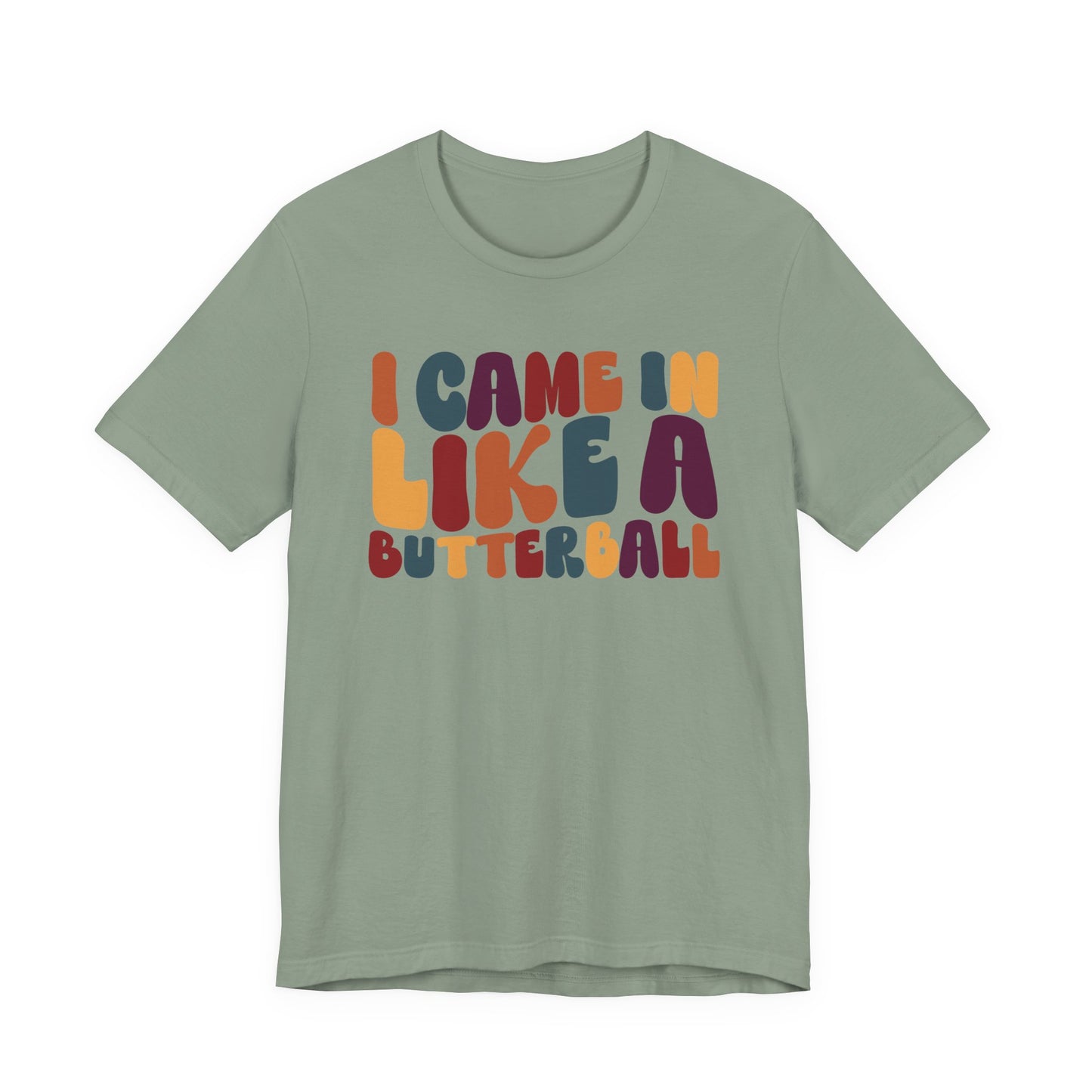 I Came in Like a Butterball - Thanksgiving Long Sleeve Tee