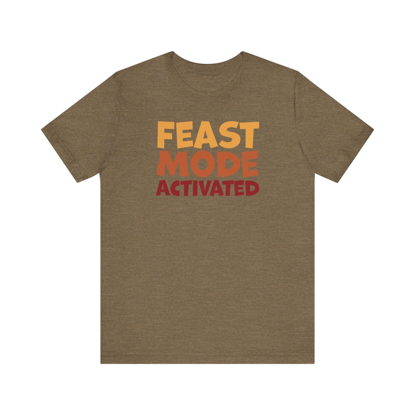 Feast Mode Activated - Thanksgiving Short Sleeve Tee
