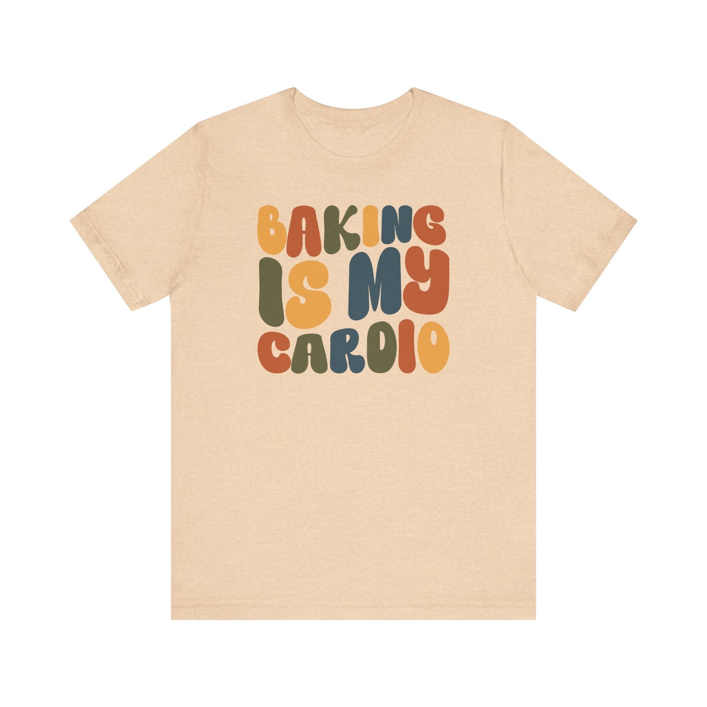 Baking is my Cardio - Thanksgiving Short Sleeve Tee