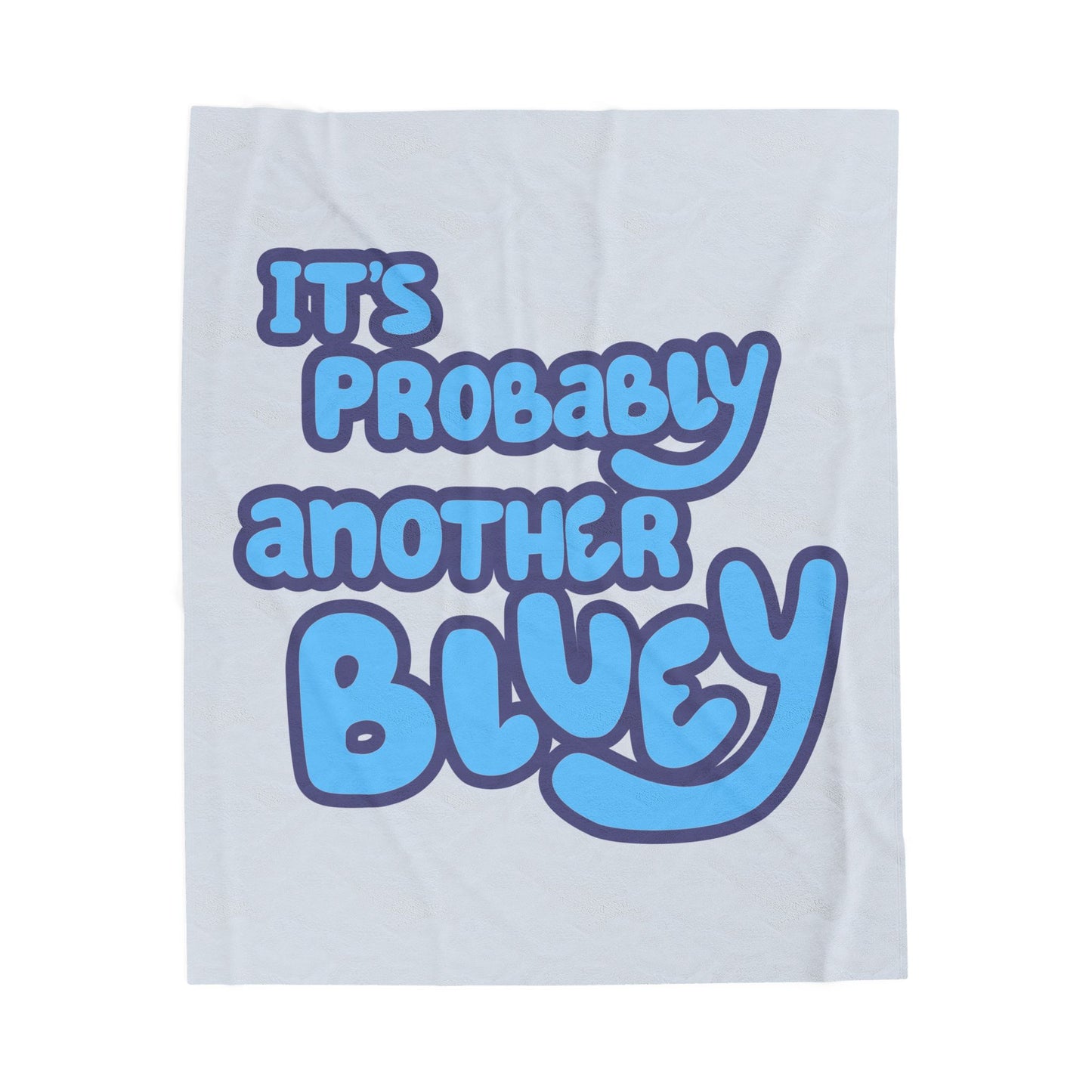 Plush Blanket, Bluey Probably Another Bluey, Cozy Throw, Soft Bedding, Gift for Kids, Bluey Fans, Birthday Present